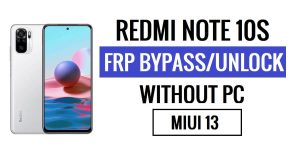Redmi Note 10s FRP Bypass MIUI 13 ล่าสุด (Android 12) โดยไม่มีพีซี [ถามโซลูชัน Gmail Id เก่าอีกครั้ง]