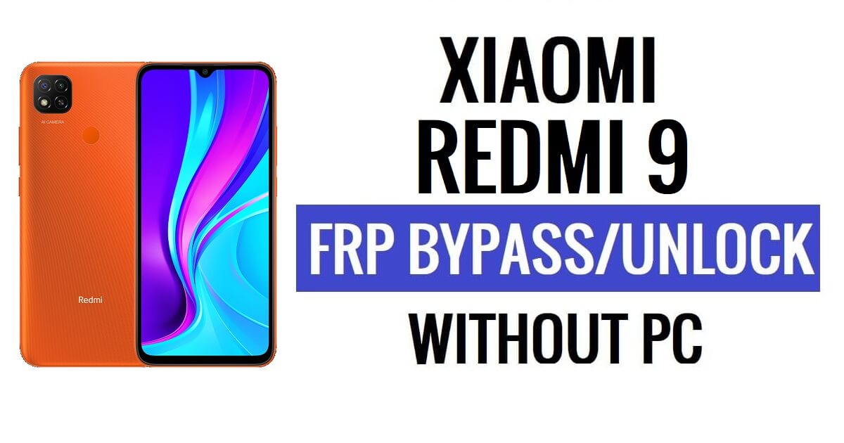 Xiaomi Redmi 9 FRP Bypass MIUI 12.5 Desbloquear Google Lock sem PC