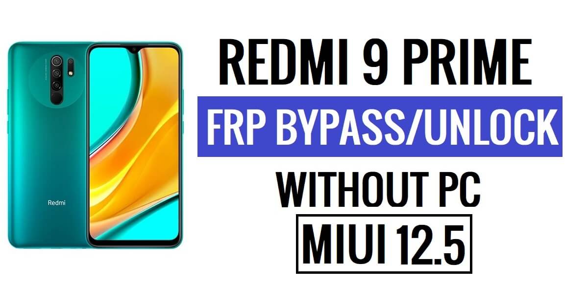 Redmi 9 Prime FRP 우회 MIUI 12.5 Google 잠금 해제 무료