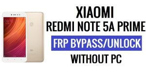 Xiaomi Redmi Note 5A Prime FRP Bypass MIUI 11 Déverrouiller Google Lock sans PC