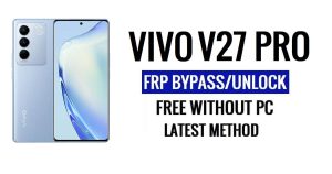 Vivo V27 Pro FRP Bypass Android 13 zonder computer Ontgrendel Google Nieuwste gratis