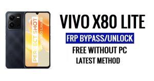 विवो X80 लाइट FRP बायपास एंड्रॉइड 13 बिना कंप्यूटर अनलॉक Google नवीनतम मुफ्त