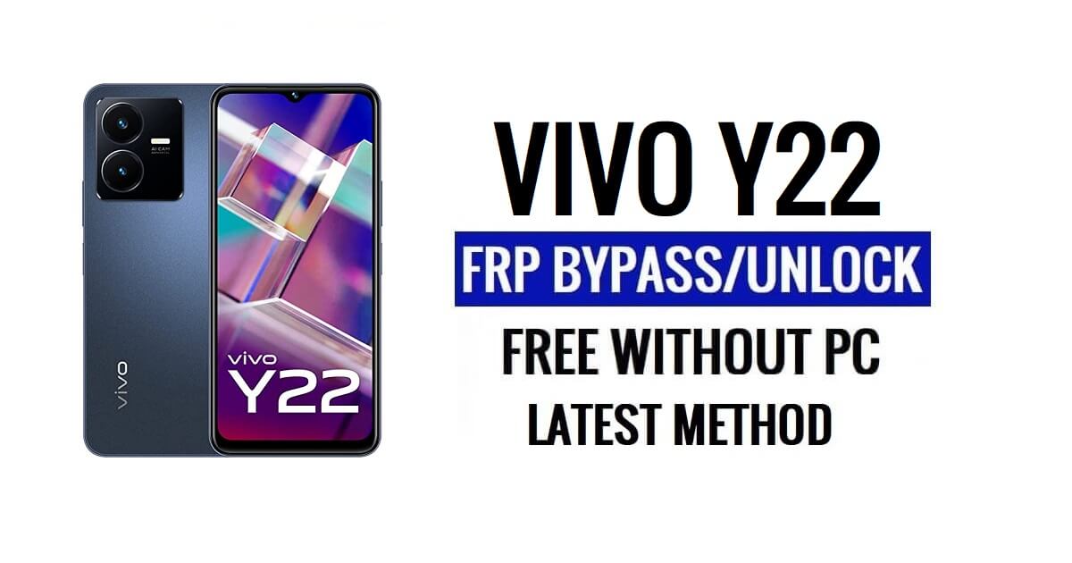 Vivo Y22 FRP Bypass Android 13 sin computadora Desbloquear Google Latest Free
