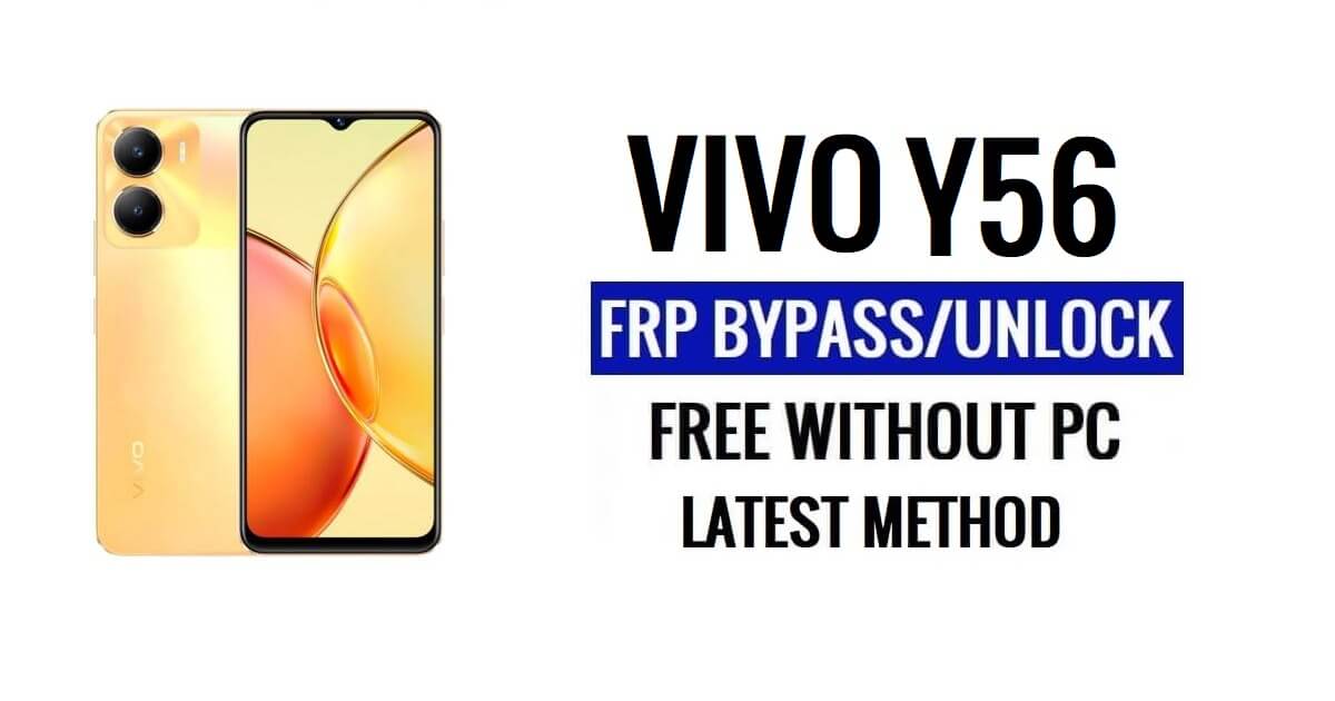 Vivo Y56 FRP Bypass Android 13 sans ordinateur Déverrouiller Google Dernières