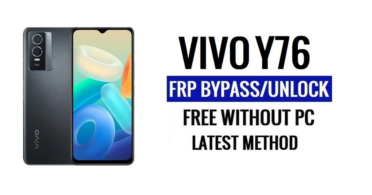 Vivo Y76 FRP Bypass Android 13 Without Computer Unlock Google Latest Free
