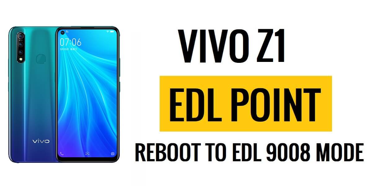 Vivo Z1 EDL Point (point de test) Redémarrage en mode EDL 9008