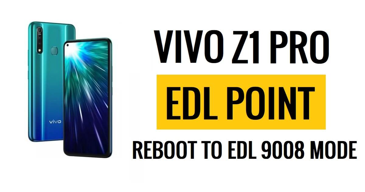 จุด Vivo Z1 Pro EDL (จุดทดสอบ) รีบูตเป็นโหมด EDL 9008