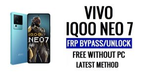 Vivo iQOO Neo 7 FRP Bypass Android 13 zonder computer Ontgrendel Google Nieuwste gratis