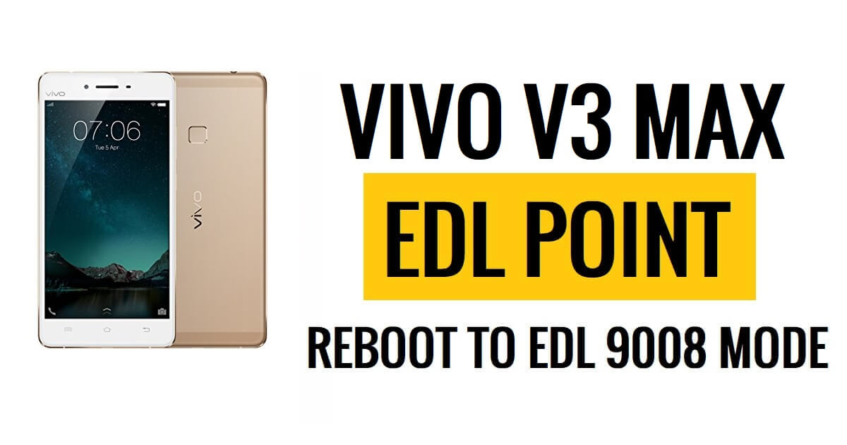 Vivo V3 Max EDL Point (point de test) Redémarrage en mode EDL 9008