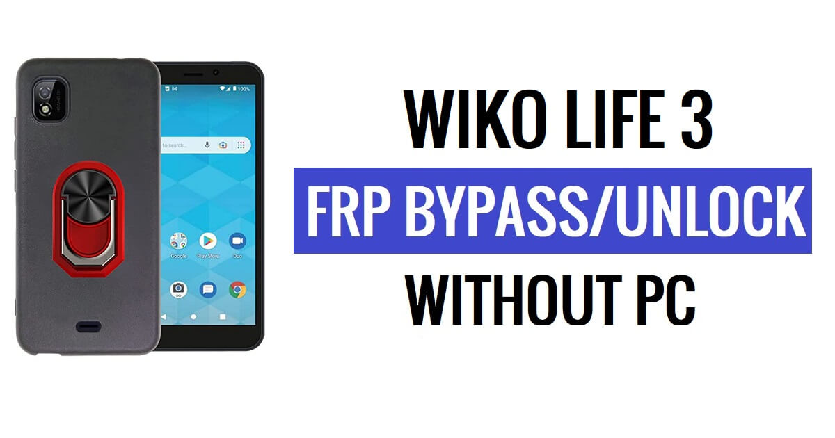 Wiko Life 3 FRP Bypass Android 11 Go mais recente desbloqueio da verificação do Google Gmail sem PC