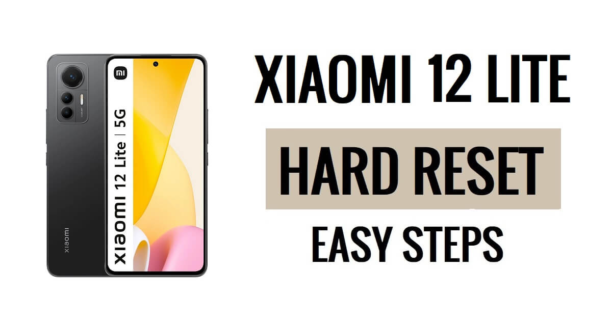 Hoe Xiaomi 12 Lite harde reset en fabrieksreset uitvoeren