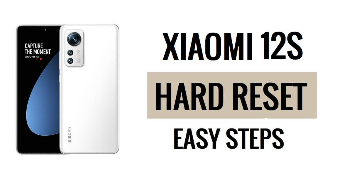 วิธีรีเซ็ตฮาร์ด Xiaomi 12S & รีเซ็ตเป็นค่าจากโรงงาน