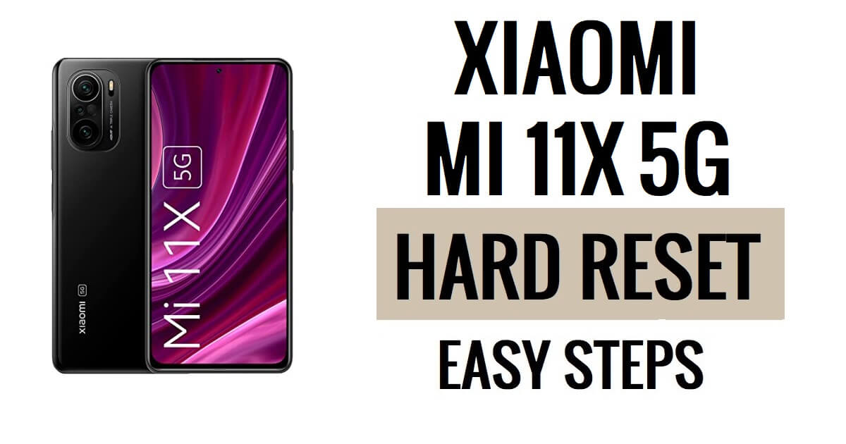 Xiaomi Mi 11X harde reset en fabrieksreset uitvoeren