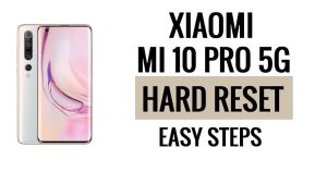 How to Xiaomi Mi 10 Pro 5G Hard Reset & Factory Reset