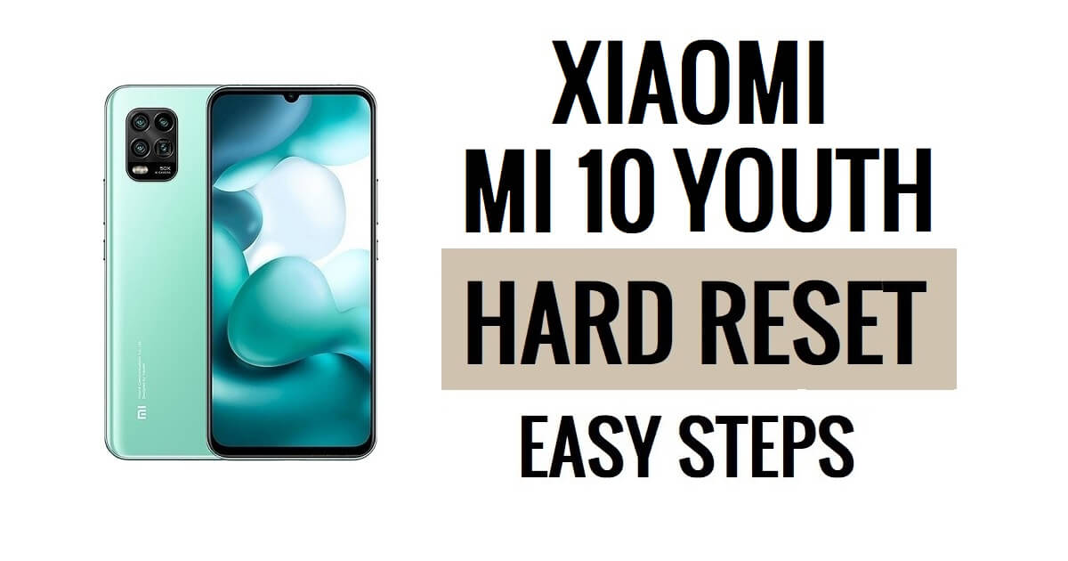 How to Xiaomi Mi 10 Youth Hard Reset & Factory Reset