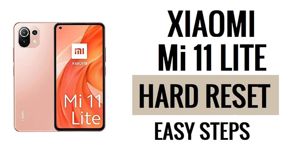 Xiaomi Mi 11 Lite 하드 리셋 및 공장 초기화 방법