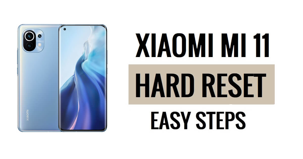 Xiaomi Mi 11 harde reset en fabrieksreset uitvoeren