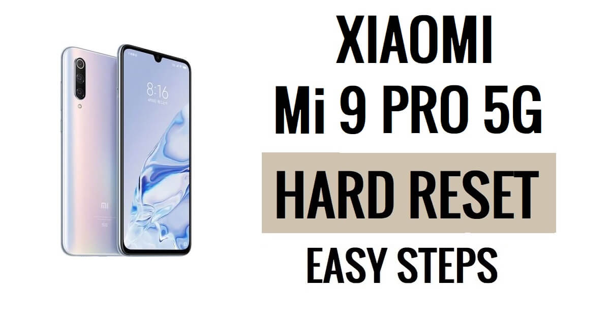 Xiaomi Mi 9 Pro 5G 하드 리셋 및 공장 초기화 방법