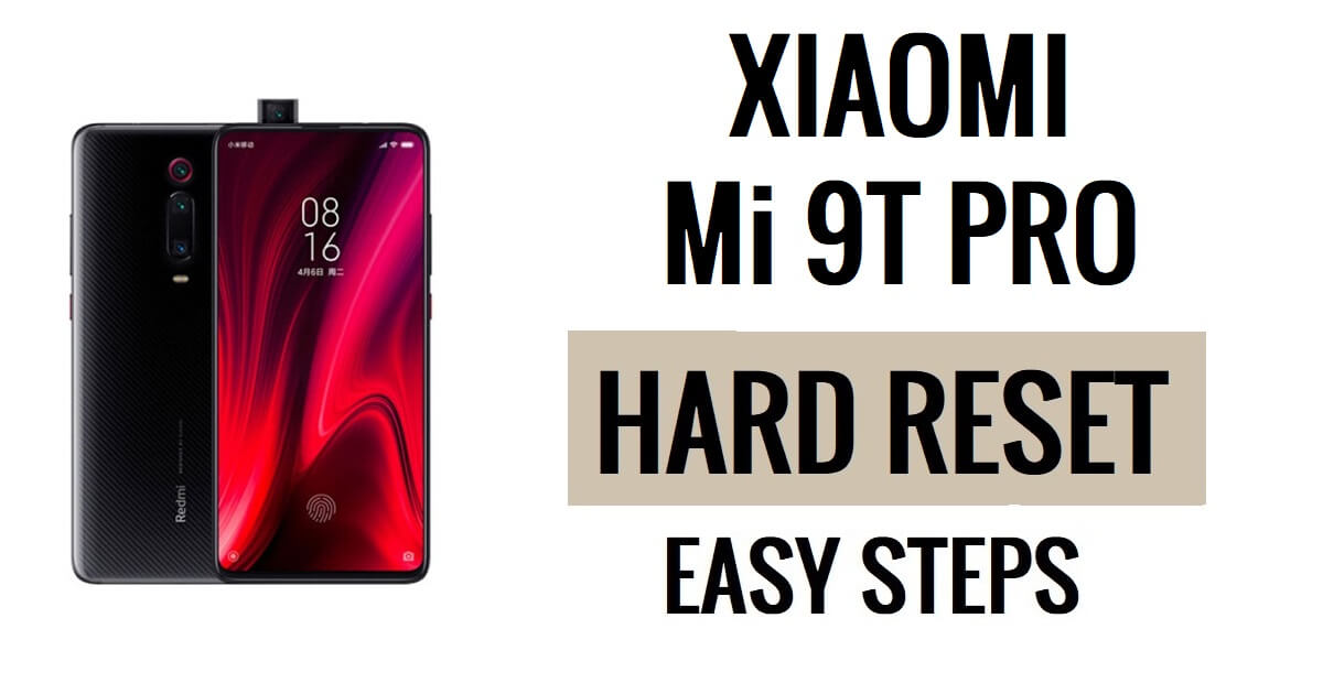 Como fazer reinicialização forçada e redefinição de fábrica do Xiaomi Mi 9T Pro