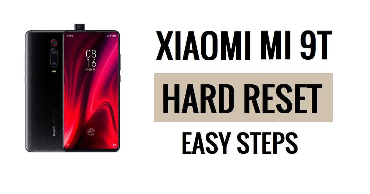 Cómo hacer restablecimiento completo y restablecimiento de fábrica de Xiaomi Mi 9T