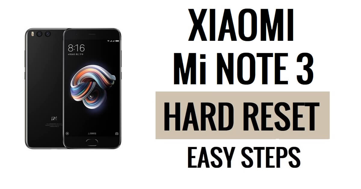Hoe Xiaomi Mi Note 3 harde reset en fabrieksreset uitvoeren