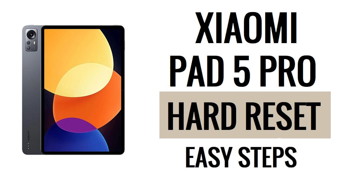 Cómo realizar un restablecimiento completo y restablecimiento de fábrica en Xiaomi Pad 5 Pro