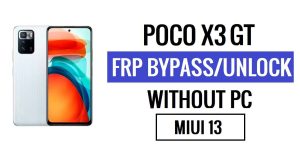 PC가 없는 Xiaomi Poco X3 GT FRP Bypass MIUI 13 최신(Android 12) [이전 Gmail ID 솔루션에 다시 문의]