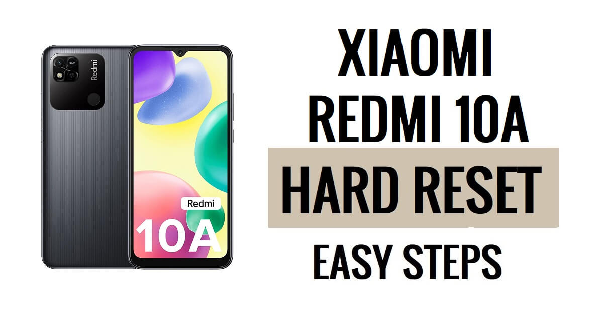 Anleitung zum Hard Reset und Zurücksetzen des Xiaomi Redmi 10A auf die Werkseinstellungen