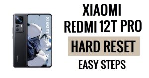 Como fazer reinicialização forçada e redefinição de fábrica do Xiaomi 12T Pro, etapas fáceis