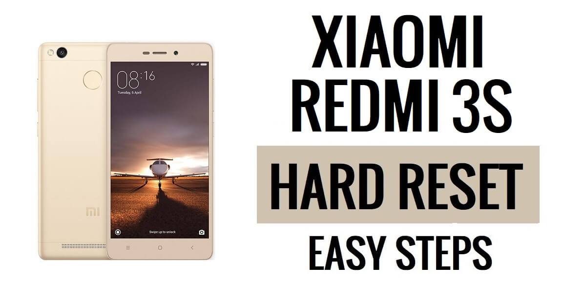 كيفية إعادة ضبط هاتف Xiaomi Redmi 3S وإعادة ضبط المصنع