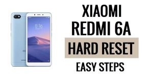 Xiaomi Redmi 6A Sert Sıfırlama ve Fabrika Ayarlarına Sıfırlama