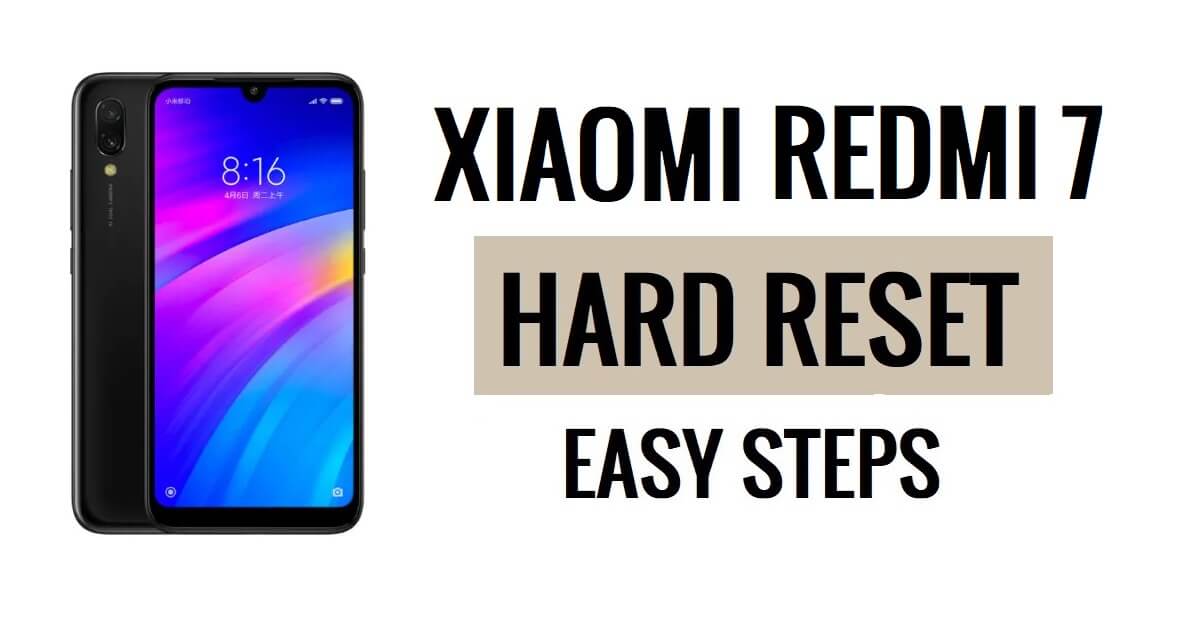 Xiaomi Redmi 7 Sert Sıfırlama ve Fabrika Ayarlarına Sıfırlama