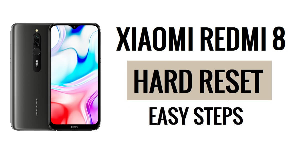 Xiaomi Redmi 8 Sert Sıfırlama ve Fabrika Ayarlarına Sıfırlama