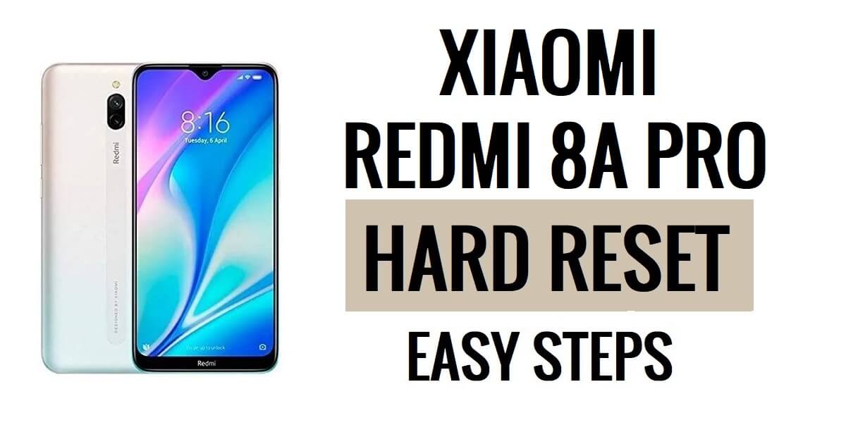 Anleitung zum Hard Reset und Zurücksetzen des Xiaomi Redmi 8A Pro auf die Werkseinstellungen