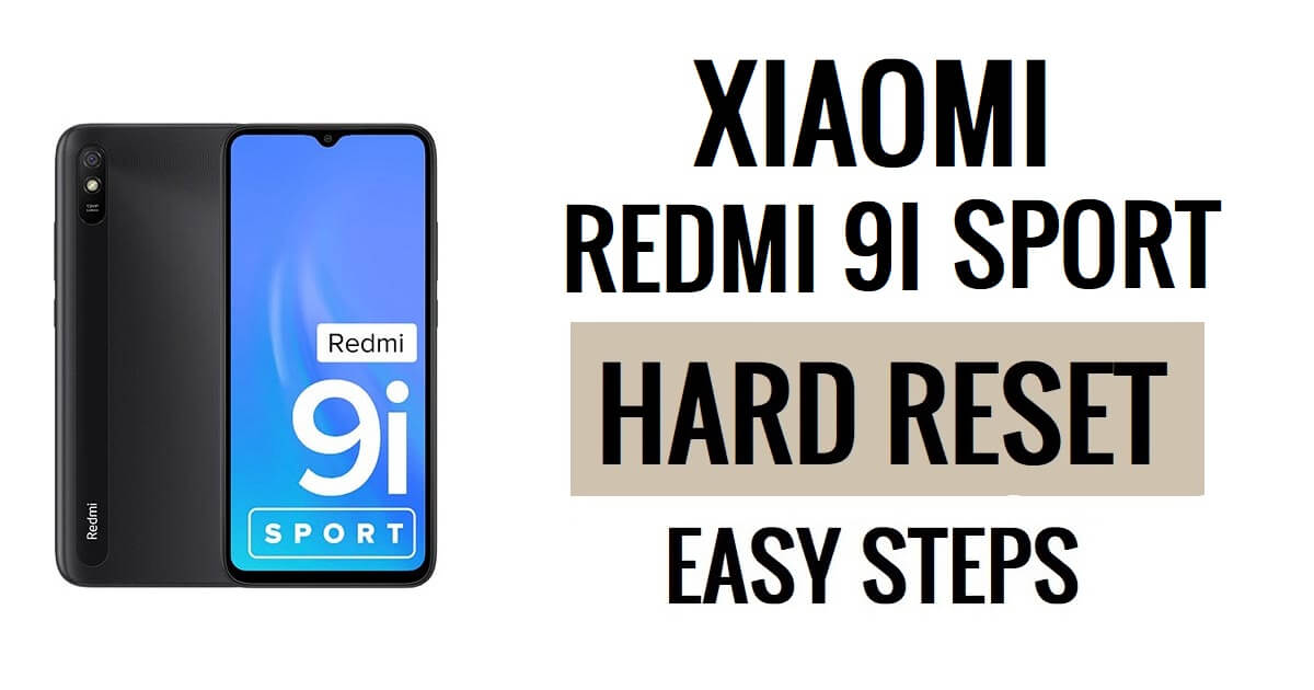 Xiaomi Redmi 9i Sport harde reset en fabrieksreset uitvoeren