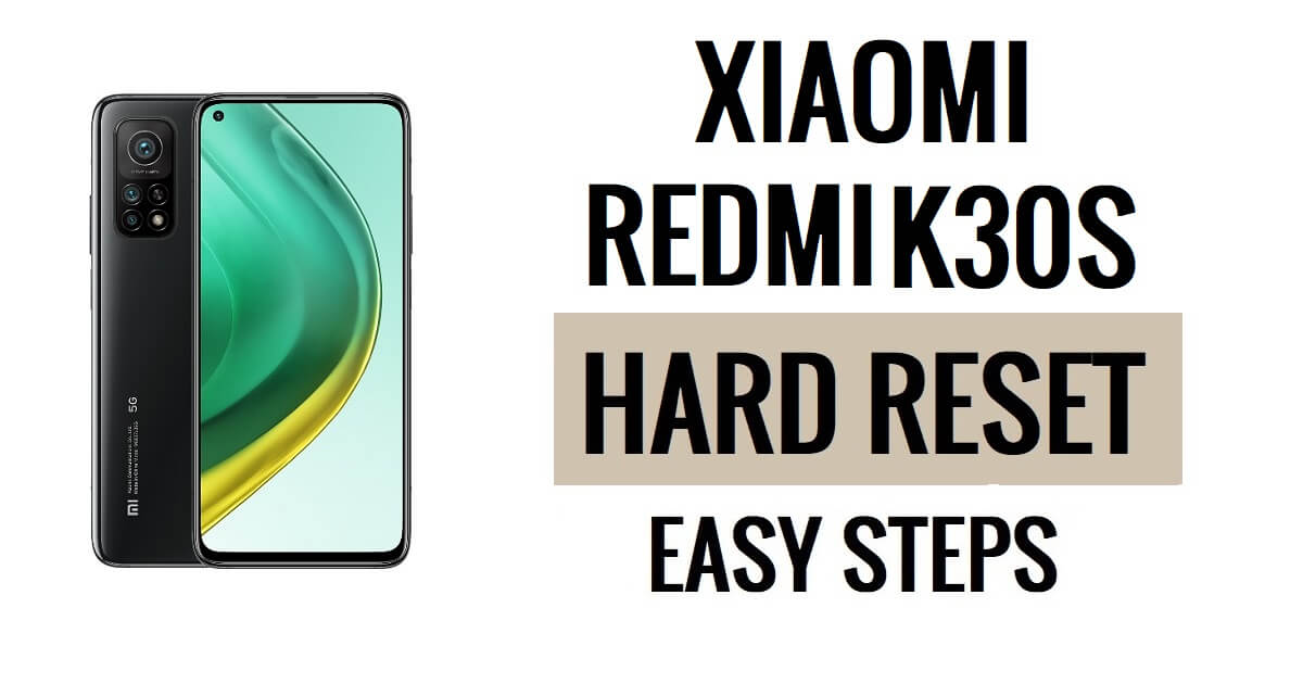 Como fazer reinicialização forçada e redefinição de fábrica do Xiaomi Redmi K30S