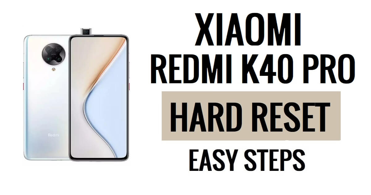 Xiaomi Redmi K40 Pro 하드 리셋 및 공장 초기화 방법