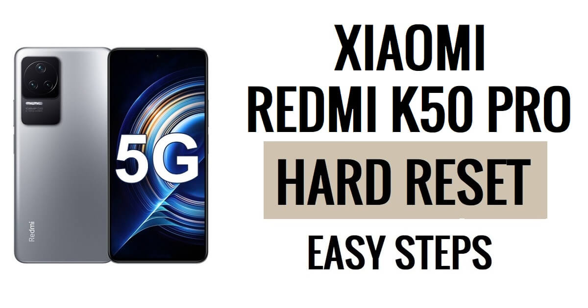How to Xiaomi Redmi K50 Pro Hard Reset & Factory Reset