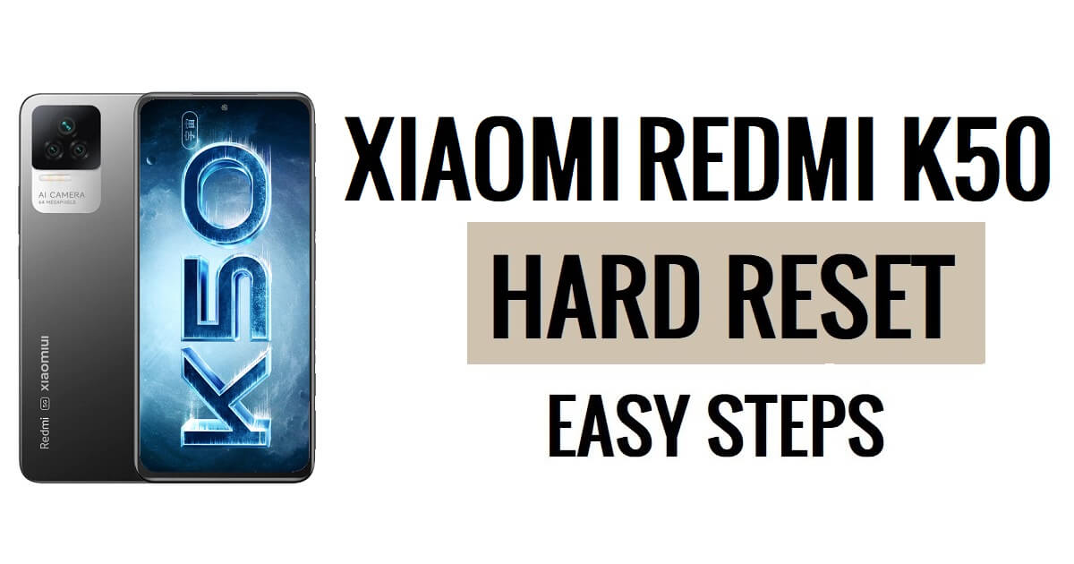 วิธีฮาร์ดรีเซ็ต Xiaomi Redmi K50 & รีเซ็ตเป็นค่าจากโรงงาน
