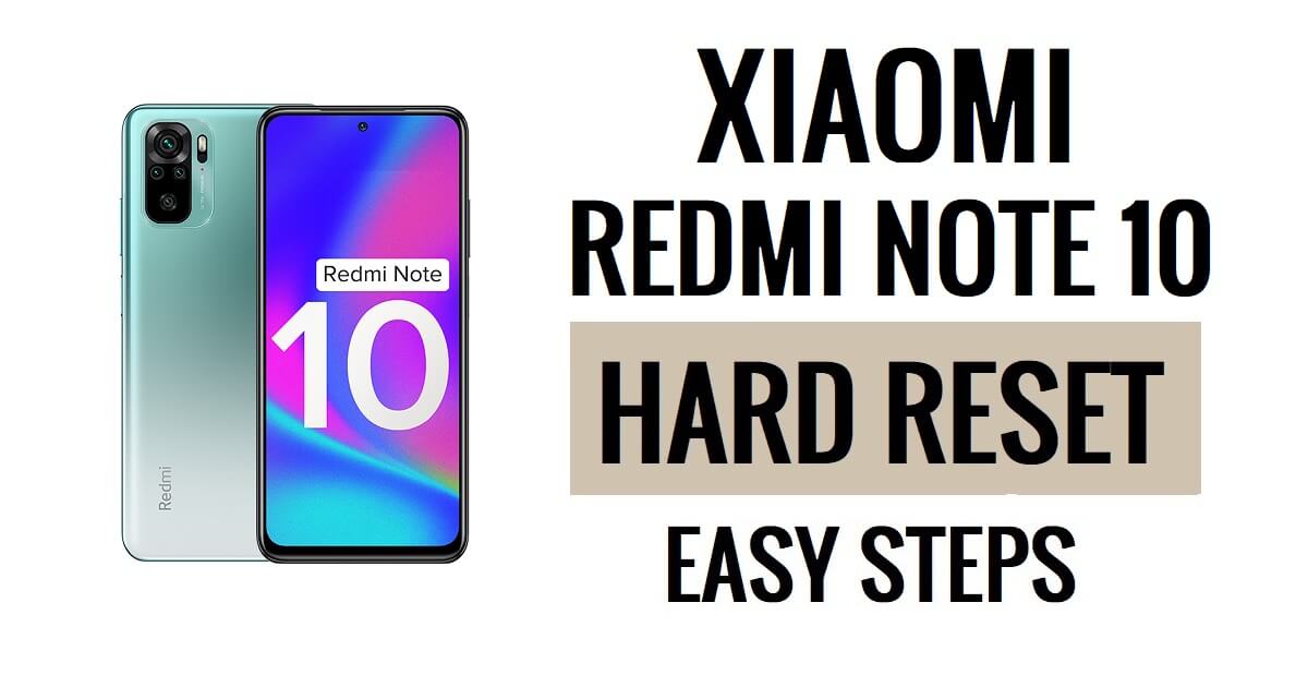 Como fazer reinicialização forçada e redefinição de fábrica do Xiaomi Redmi Note 10