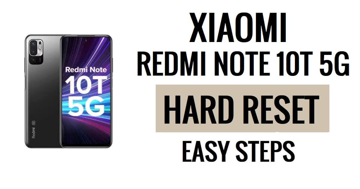 Как выполнить аппаратный сброс и сброс настроек к заводским настройкам Xiaomi Redmi Note 10T 5G