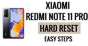Cómo hacer restablecimiento completo y restablecimiento de fábrica de Xiaomi Redmi Note 11 Pro
