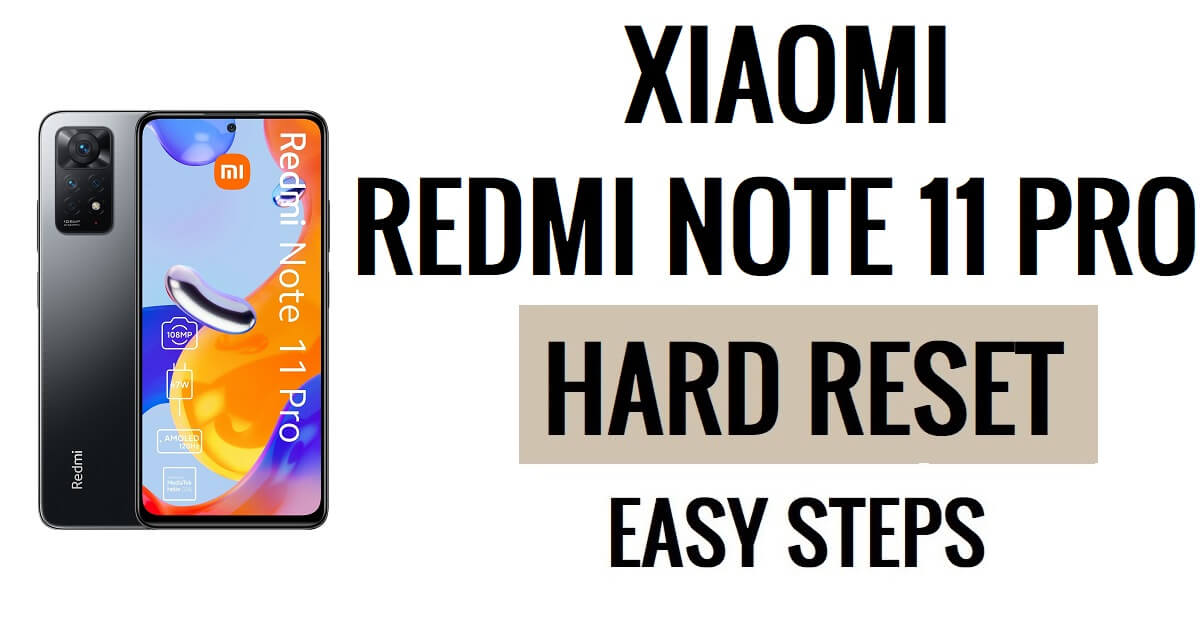 How to Xiaomi Redmi Note 11 Pro Hard Reset & Factory Reset