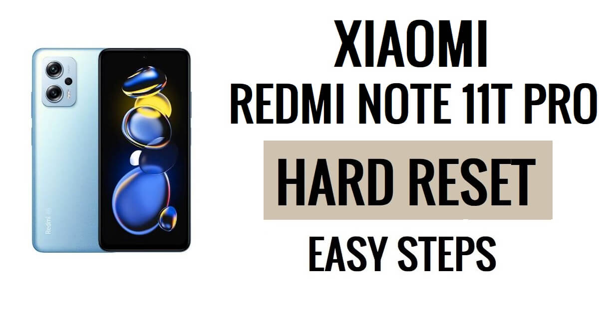 Hoe Xiaomi Redmi Note 11T Pro harde reset en fabrieksreset uitvoeren