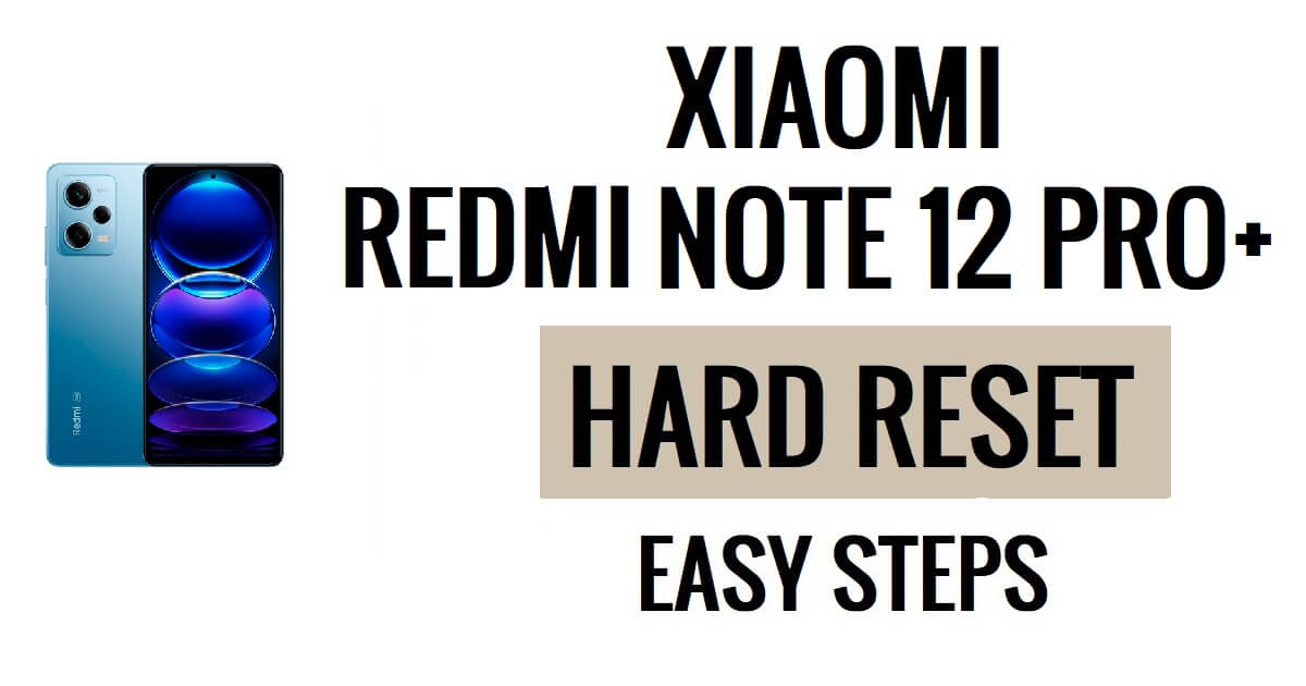Xiaomi Redmi Note 12 Pro Plus 하드 리셋 및 공장 초기화 방법