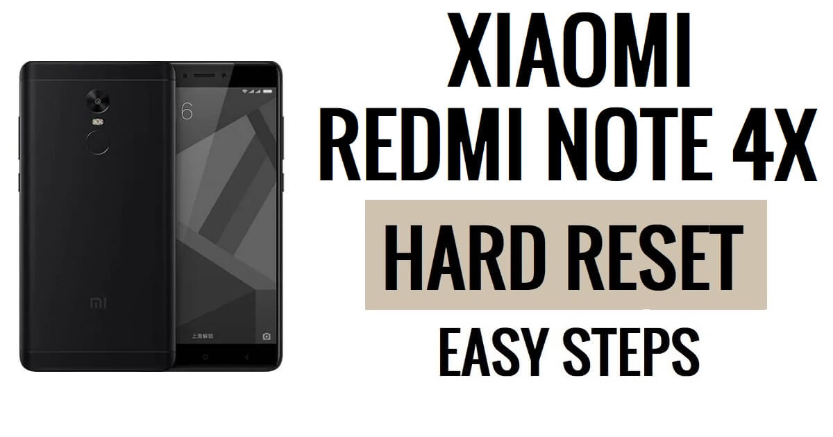 How to Xiaomi Redmi Note 4x Hard Reset & Factory Reset