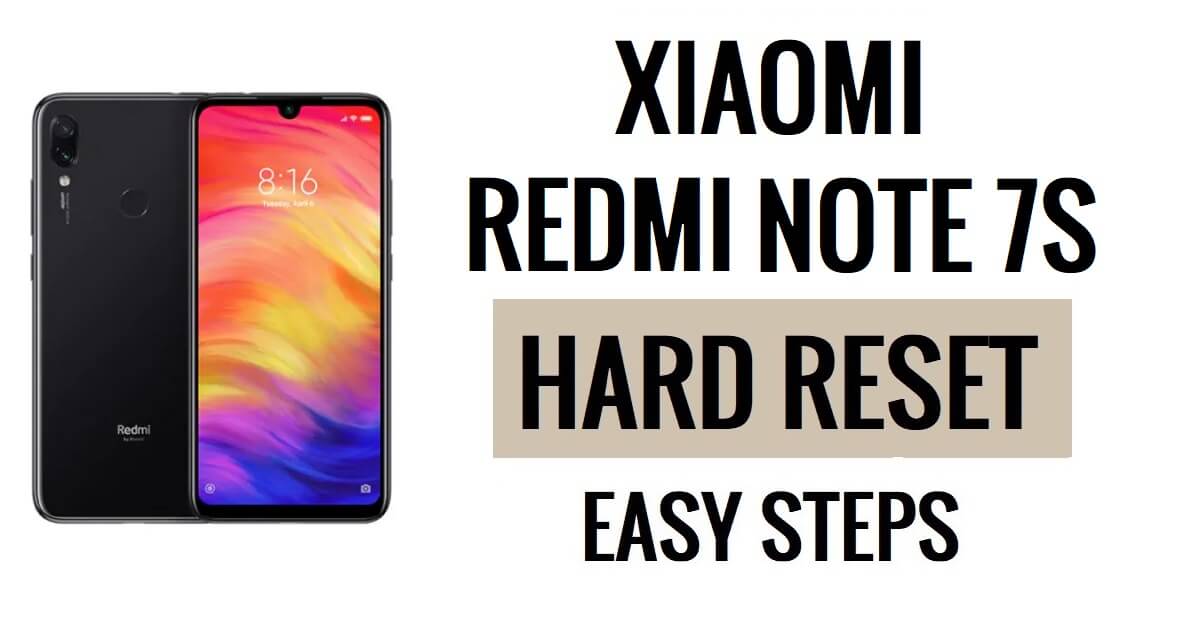 Hoe Xiaomi Redmi Note 7S harde reset en fabrieksreset uitvoeren