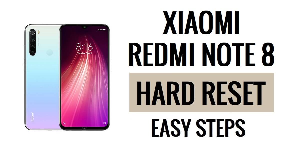 Hoe Xiaomi Redmi Note 8 harde reset en fabrieksreset uitvoeren