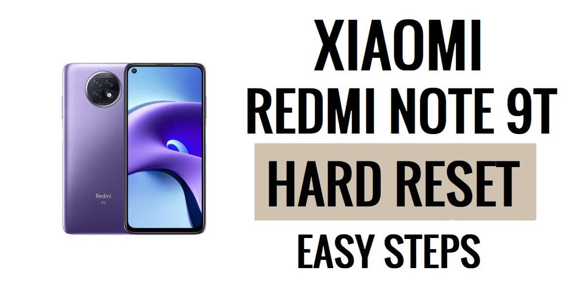 Hoe Xiaomi Redmi Note 9T harde reset en fabrieksreset uitvoeren