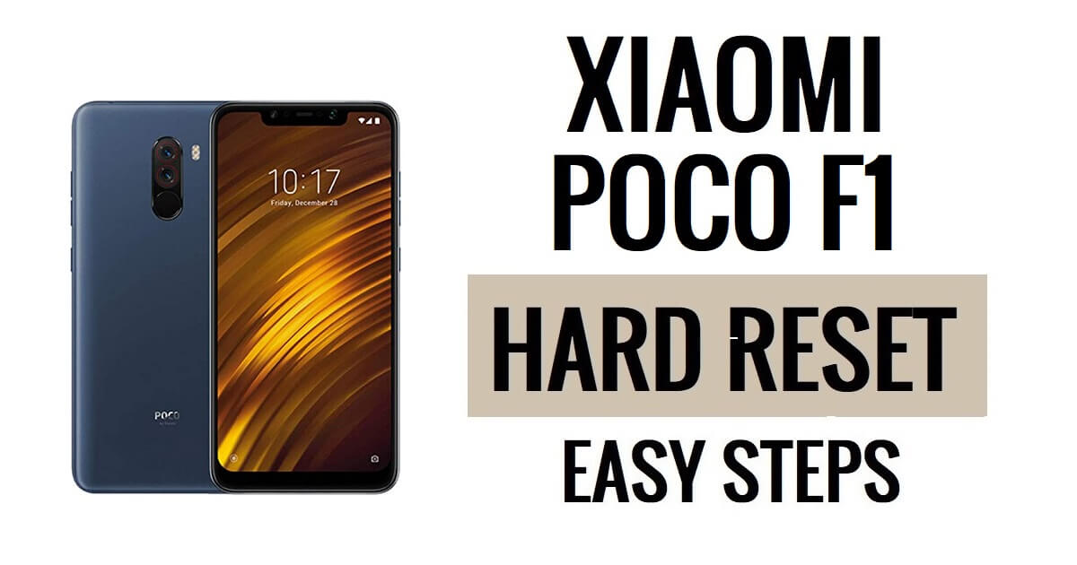 Xiaomi Poco F1 Sert Sıfırlama ve Fabrika Ayarlarına Sıfırlama